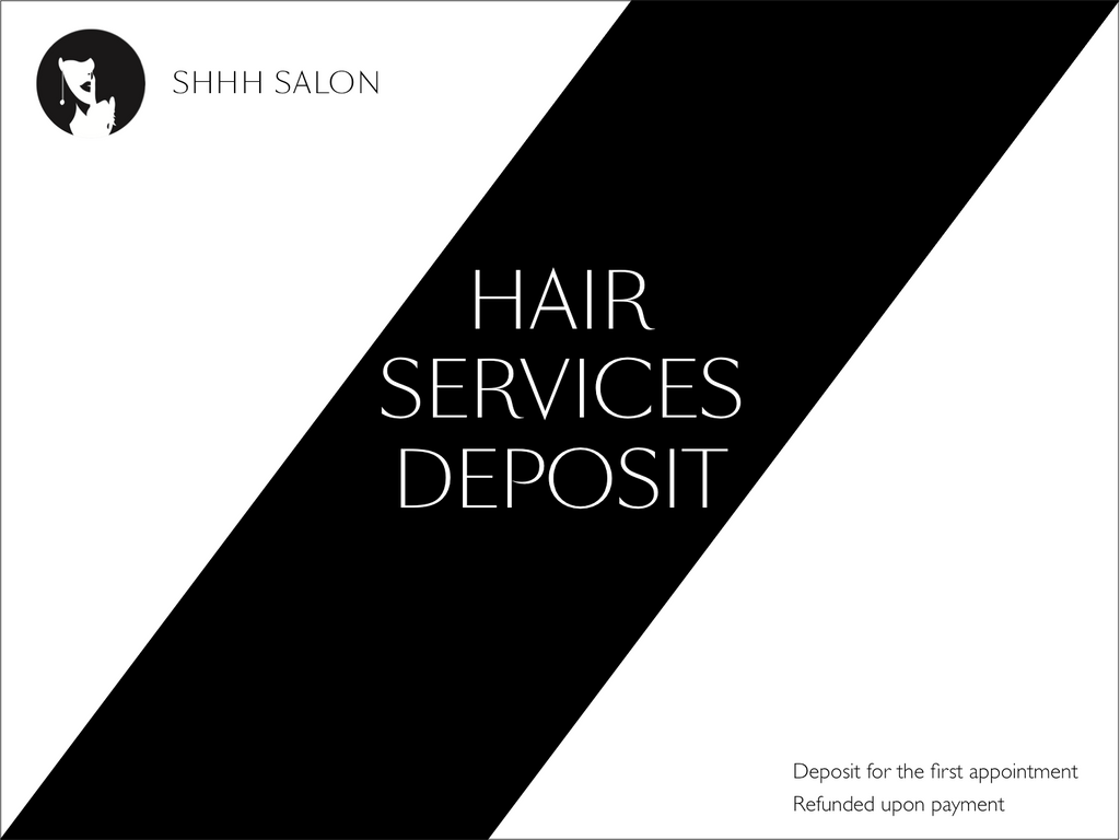 SHHH HAIR SERVICES DEPOSIT
